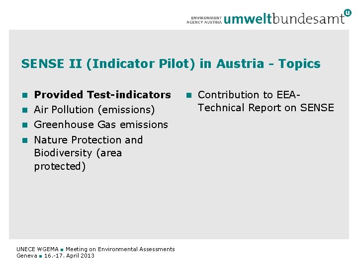 SENSE II (Indicator Pilot) in Austria - Topics Provided Test-indicators Air Pollution (emissions) Greenhouse