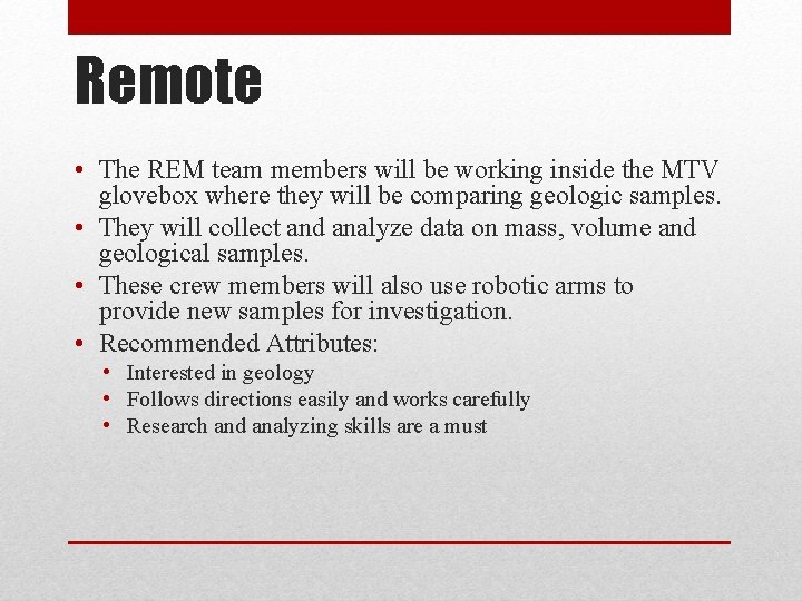 Remote • The REM team members will be working inside the MTV glovebox where