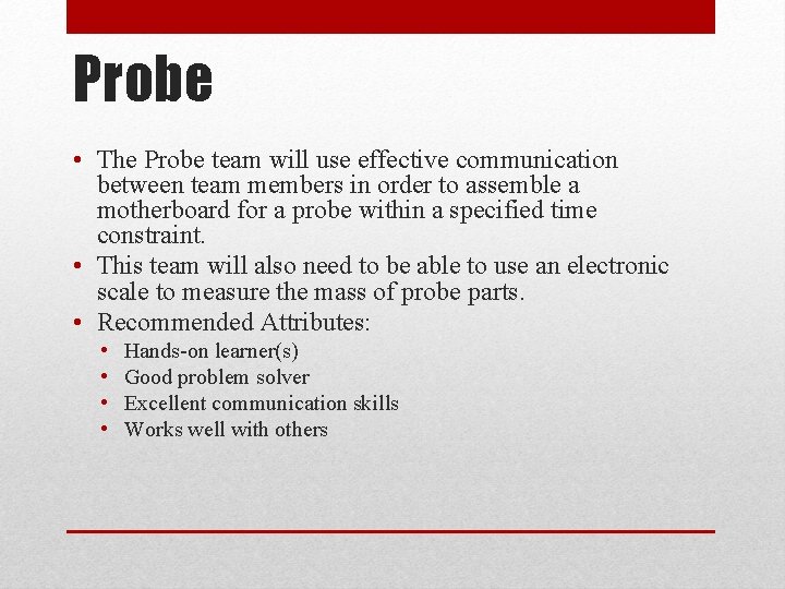 Probe • The Probe team will use effective communication between team members in order