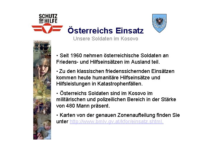 Österreichs Einsatz Unsere Soldaten im Kosovo • Seit 1960 nehmen österreichische Soldaten an Friedens-