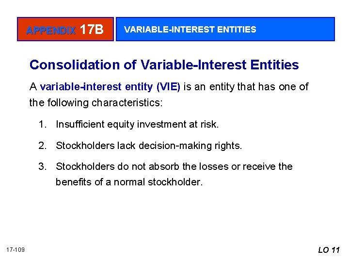 APPENDIX 17 B VARIABLE-INTEREST ENTITIES Consolidation of Variable-Interest Entities A variable-interest entity (VIE) is