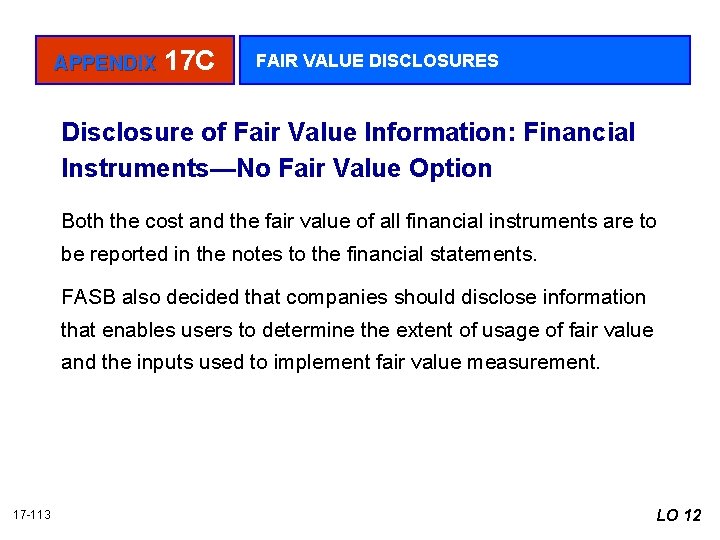 APPENDIX 17 C FAIR VALUE DISCLOSURES Disclosure of Fair Value Information: Financial Instruments—No Fair