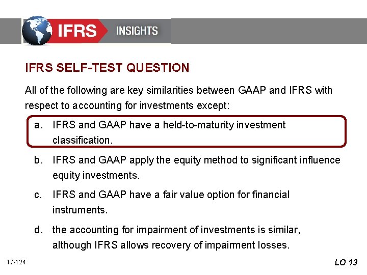 IFRS SELF-TEST QUESTION All of the following are key similarities between GAAP and IFRS