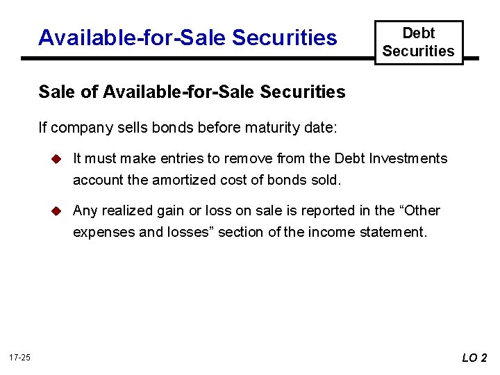 Available-for-Sale Securities Debt Securities Sale of Available-for-Sale Securities If company sells bonds before maturity