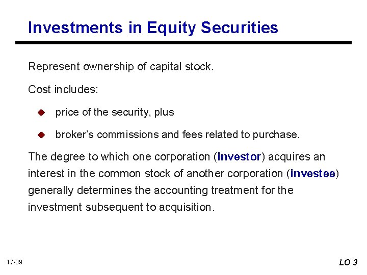 Investments in Equity Securities Represent ownership of capital stock. Cost includes: u price of