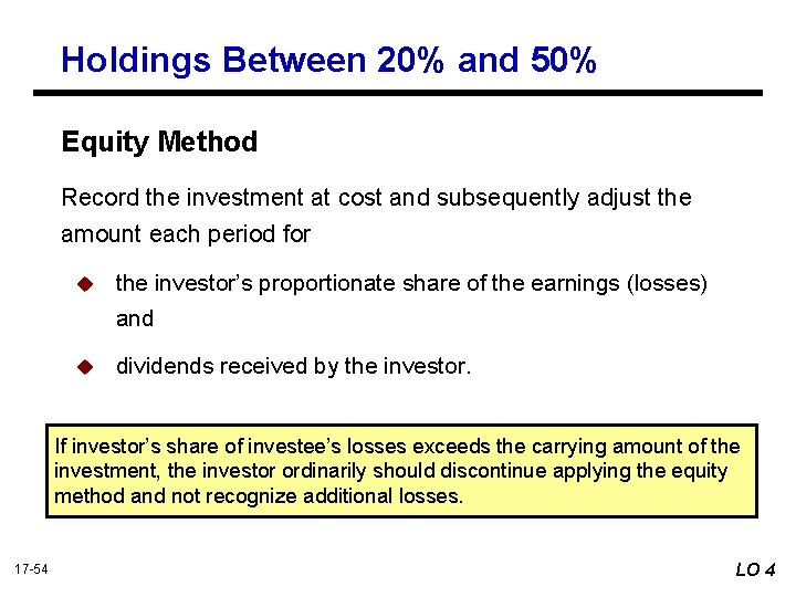 Holdings Between 20% and 50% Equity Method Record the investment at cost and subsequently