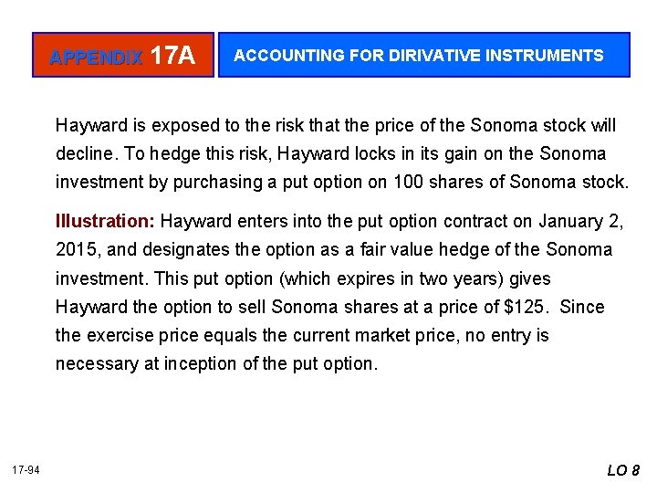 APPENDIX 17 A ACCOUNTING FOR DIRIVATIVE INSTRUMENTS Hayward is exposed to the risk that