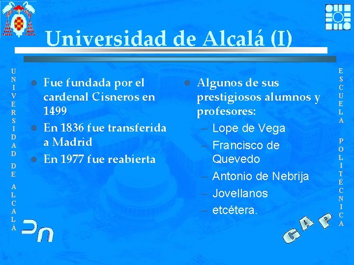 Universidad de Alcalá (I) U N I V E R S I D A