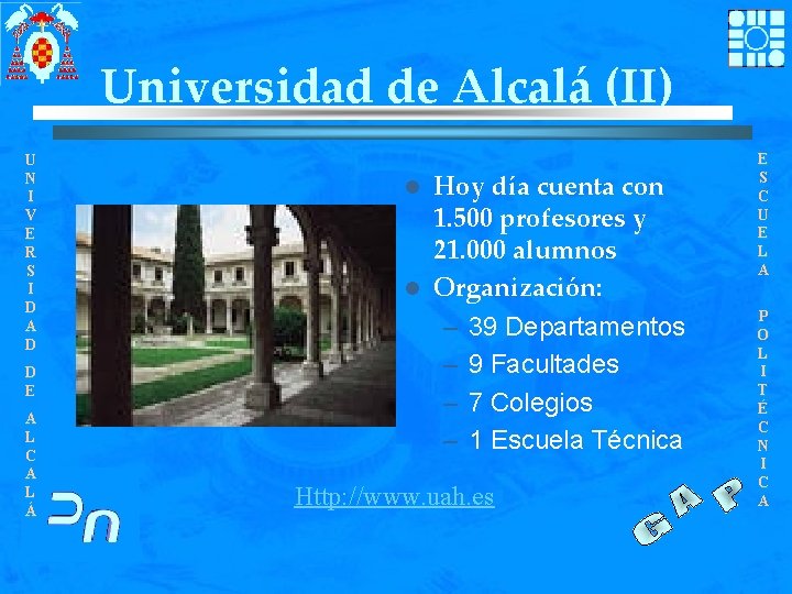 Universidad de Alcalá (II) U N I V E R S I D A