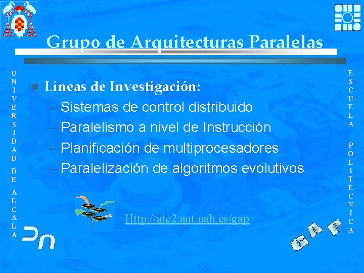 Grupo de Arquitecturas Paralelas U N I V E R S I D A