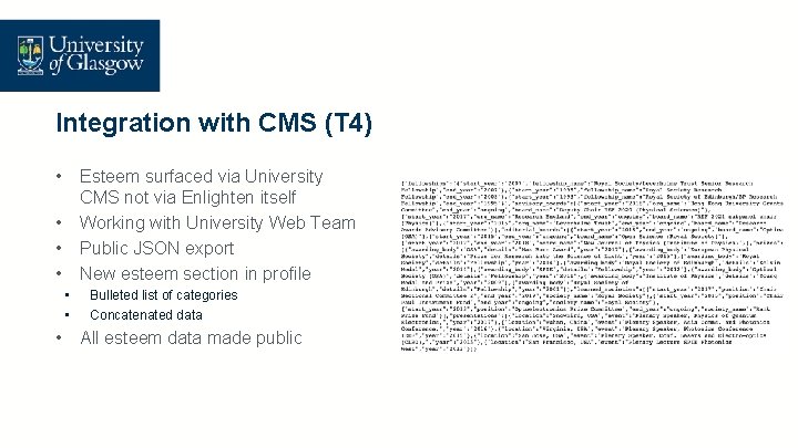 Integration with CMS (T 4) • Esteem surfaced via University CMS not via Enlighten