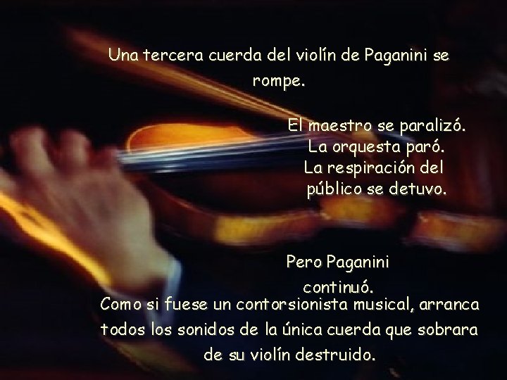 Una tercera cuerda del violín de Paganini se rompe. El maestro se paralizó. La