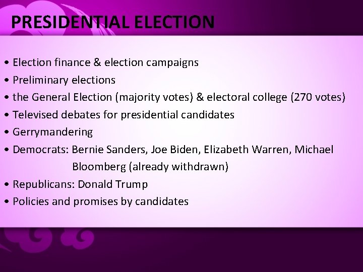 PRESIDENTIAL ELECTION • Election finance & election campaigns • Preliminary elections • the General