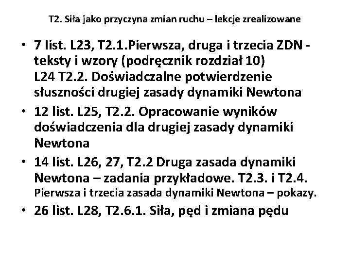 T 2. Siła jako przyczyna zmian ruchu – lekcje zrealizowane • 7 list. L