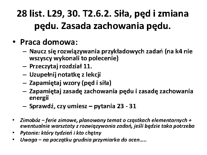 28 list. L 29, 30. T 2. 6. 2. Siła, pęd i zmiana pędu.