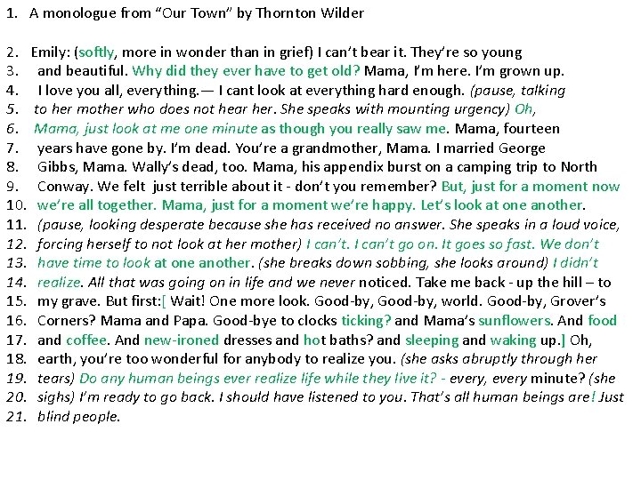 1. A monologue from “Our Town” by Thornton Wilder 2. Emily: (softly, more in