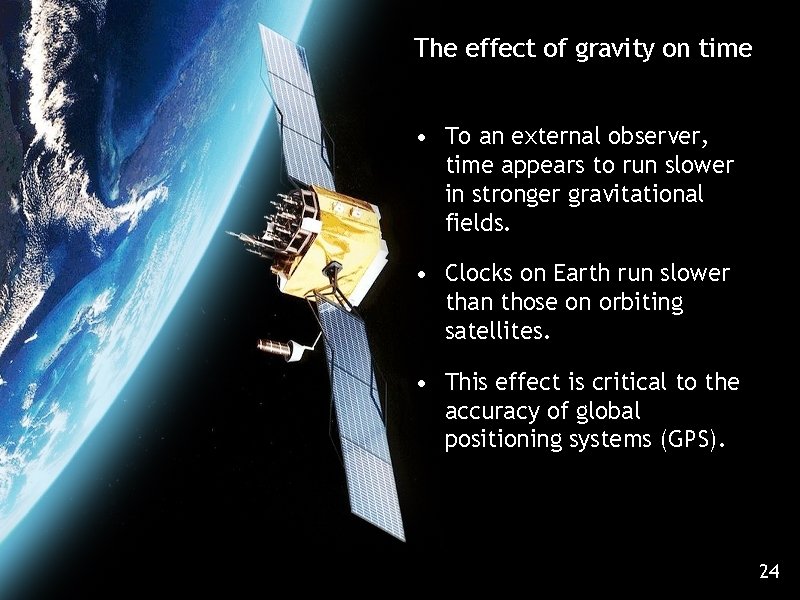 The effect of gravity on time • To an external observer, time appears to The effect of gravity on time • To an external observer, time appears to