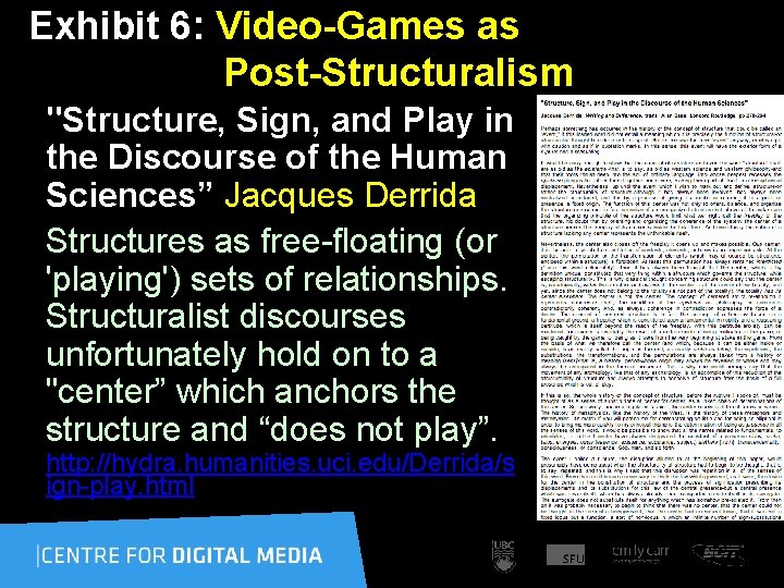Exhibit 6: Video-Games as Post-Structuralism "Structure, Sign, and Play in the Discourse of the