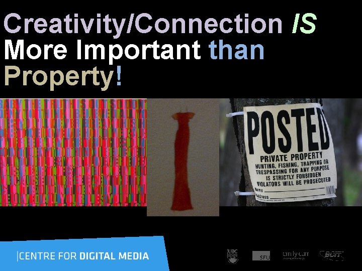 Creativity/Connection IS More Important than Property! 
