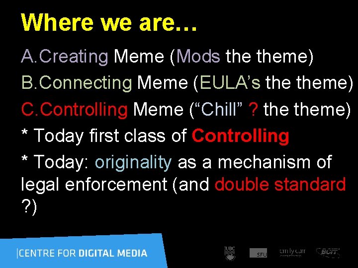 Where we are… A. Creating Meme (Mods theme) B. Connecting Meme (EULA’s theme) C.