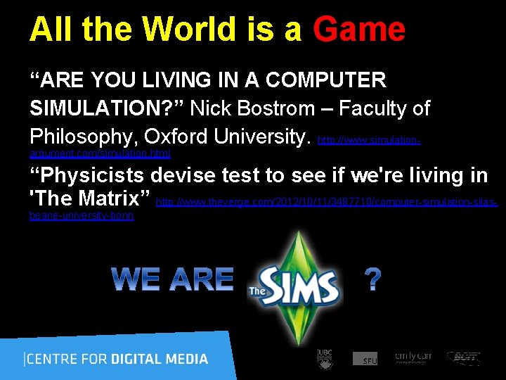 All the World is a Game “ARE YOU LIVING IN A COMPUTER SIMULATION? ”