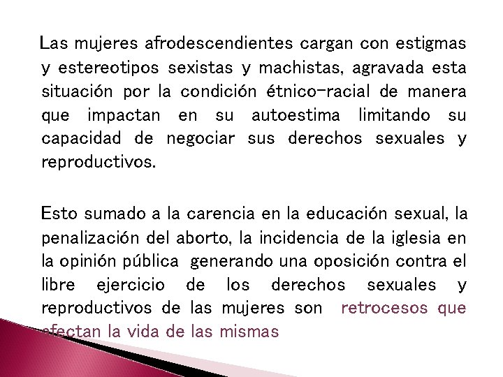 Las mujeres afrodescendientes cargan con estigmas y estereotipos sexistas y machistas, agravada esta situación