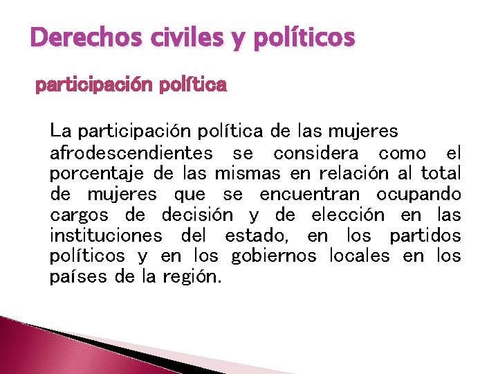 Derechos civiles y políticos participación política La participación política de las mujeres afrodescendientes se