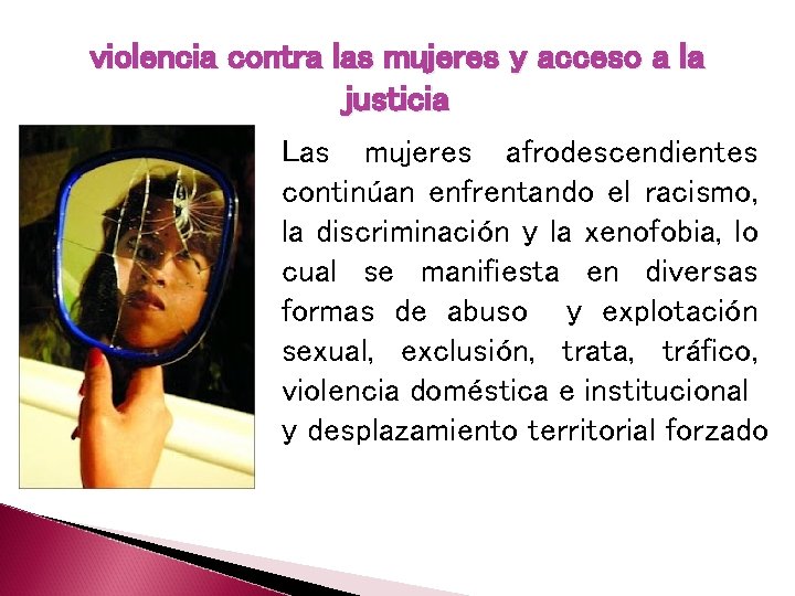 violencia contra las mujeres y acceso a la justicia Las mujeres afrodescendientes continúan enfrentando