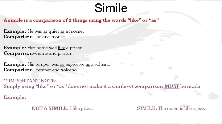 Simile A simile is a comparison of 2 things using the words “like” or