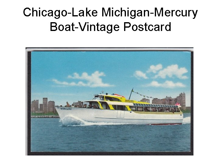 Chicago-Lake Michigan-Mercury Boat-Vintage Postcard 