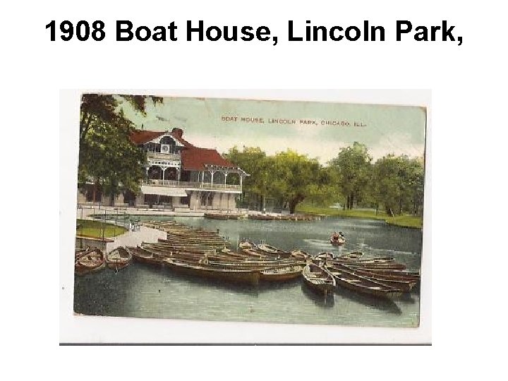 1908 Boat House, Lincoln Park, 