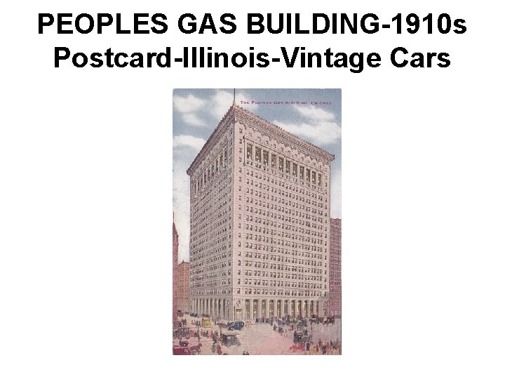 PEOPLES GAS BUILDING-1910 s Postcard-Illinois-Vintage Cars 