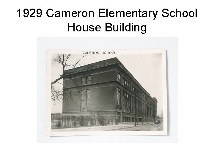 1929 Cameron Elementary School House Building 