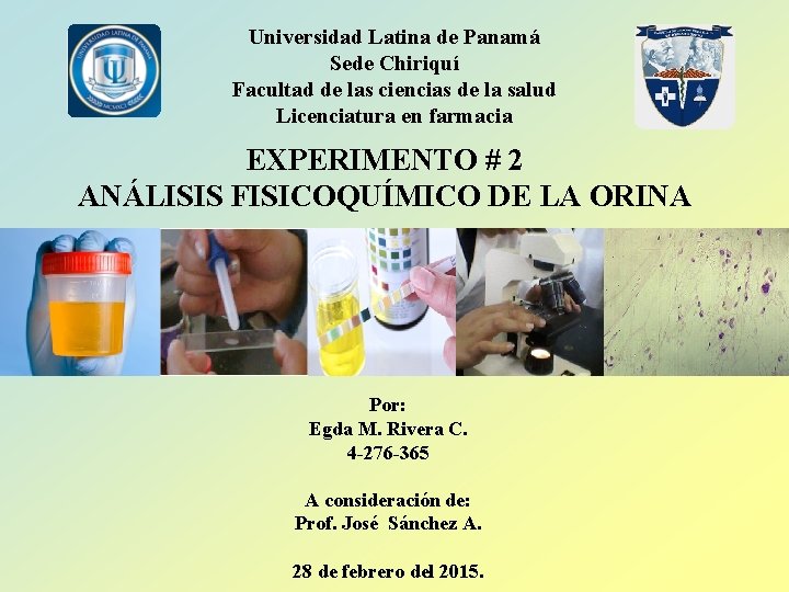 Universidad Latina de Panamá Sede Chiriquí Facultad de las ciencias de la salud Licenciatura