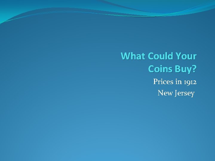 What Could Your Coins Buy? Prices in 1912 New Jersey 