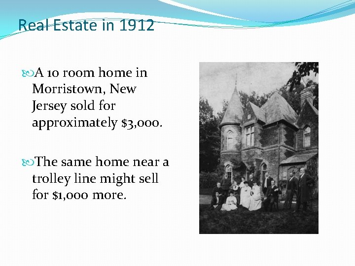 Real Estate in 1912 A 10 room home in Morristown, New Jersey sold for