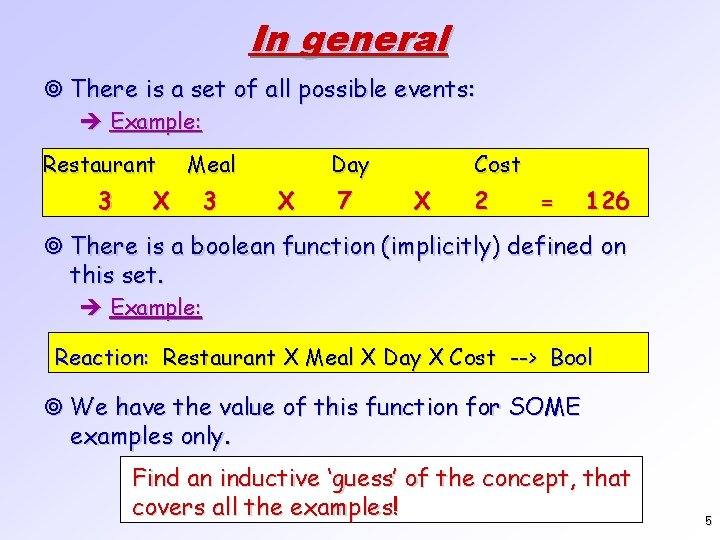 In general ¥ There is a set of all possible events: è Example: Restaurant