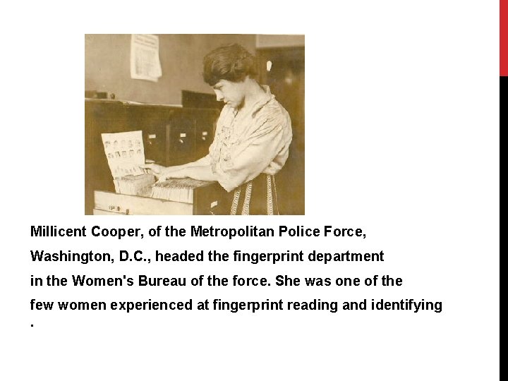 Millicent Cooper, of the Metropolitan Police Force, Washington, D. C. , headed the fingerprint