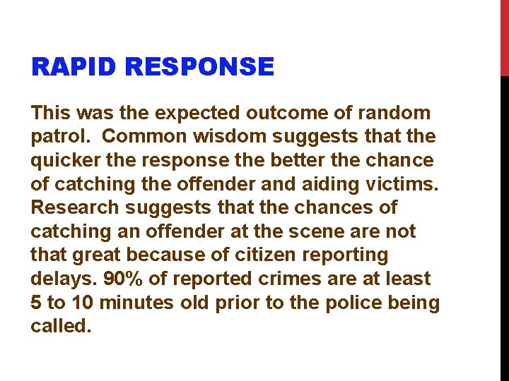 RAPID RESPONSE This was the expected outcome of random patrol. Common wisdom suggests that