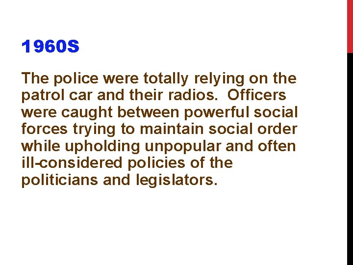 1960 S The police were totally relying on the patrol car and their radios.
