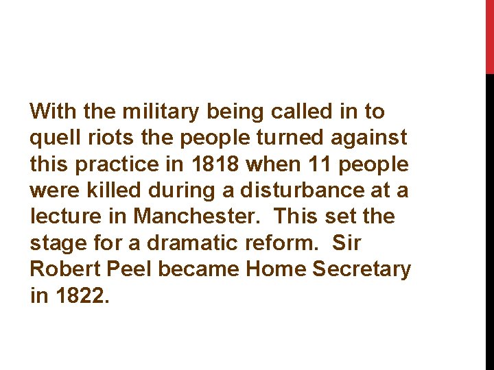 With the military being called in to quell riots the people turned against this