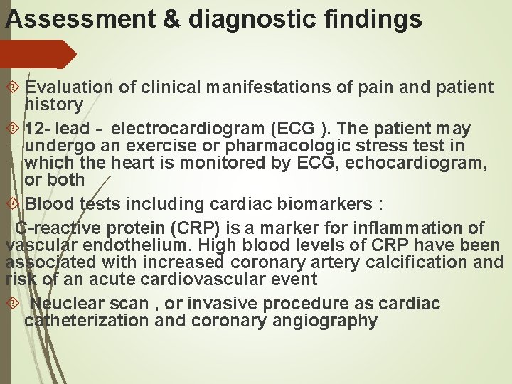 Assessment & diagnostic findings Evaluation of clinical manifestations of pain and patient history 12