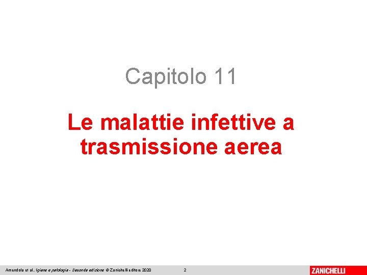 Capitolo 11 Le malattie infettive a trasmissione aerea Amendola et al. , Igiene e