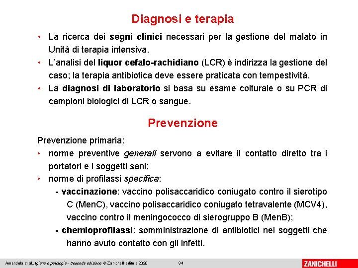 Diagnosi e terapia • La ricerca dei segni clinici necessari per la gestione del