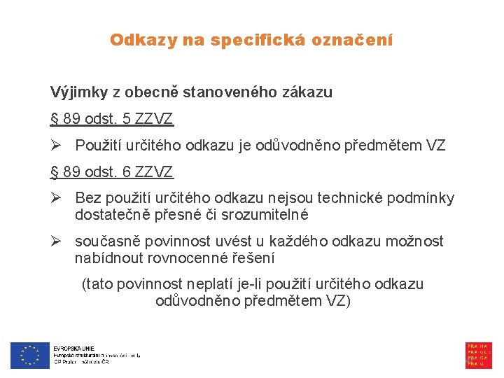 Odkazy na specifická označení Výjimky z obecně stanoveného zákazu § 89 odst. 5 ZZVZ