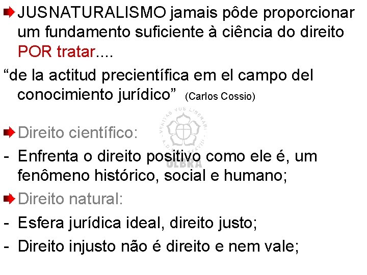 JUSNATURALISMO jamais pôde proporcionar um fundamento suficiente à ciência do direito POR tratar. .