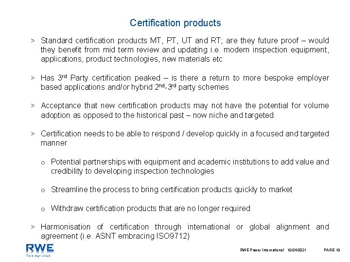 Certification products > Standard certification products MT, PT, UT and RT; are they future