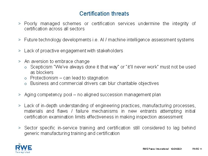 Certification threats > Poorly managed schemes or certification services undermine the integrity of certification