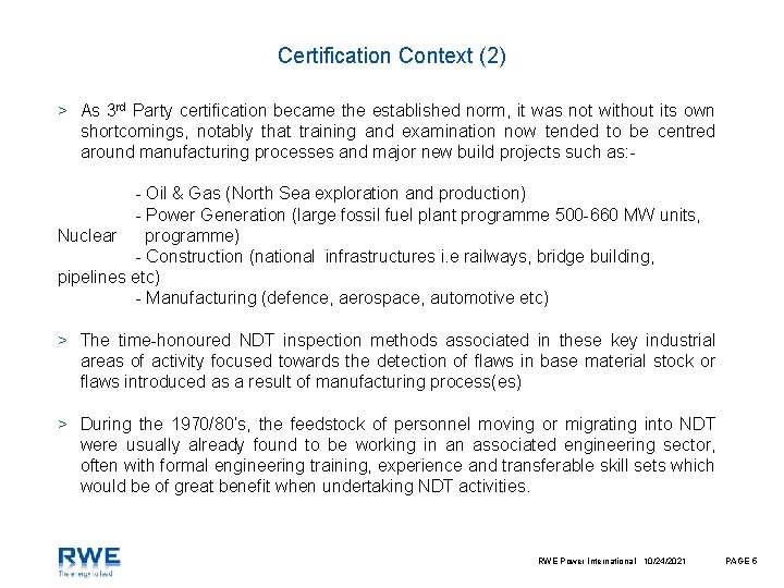 Certification Context (2) > As 3 rd Party certification became the established norm, it