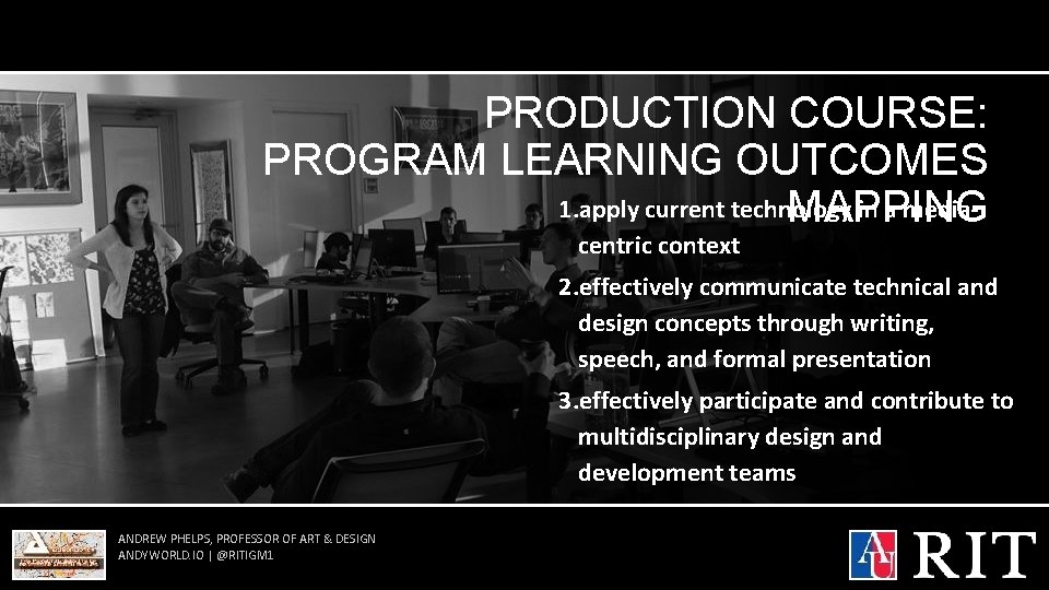 PRODUCTION COURSE: PROGRAM LEARNING OUTCOMES 1. apply current technology in a media. MAPPING centric